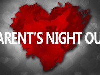 Parent’s Night Out – Friday, February 13th